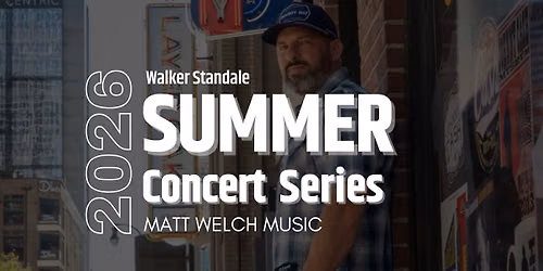 Walker Standale Summer Concert ft Matt Welch Music