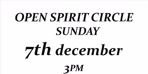 Stokesley open spirit circle SUNDAY 7TH DECEMBER +++++