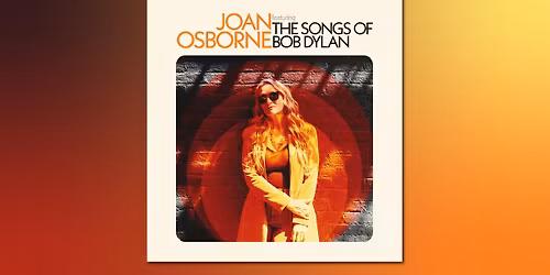 Joan Osborne Sings the Songs of Bob Dylan - at Outpost in the Burbs 