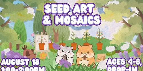 Seed Art & Mosaics (ages 4-8)