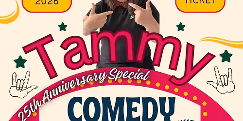 25th Anniversary Comedy Show Featuring Tammy !
