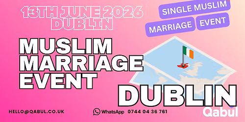 Dublin - MUSLIM MARRIAGE EVENT | 1-to-1 Single Muslim Meetup | 13th June