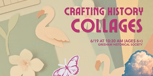Crafting History: Collages