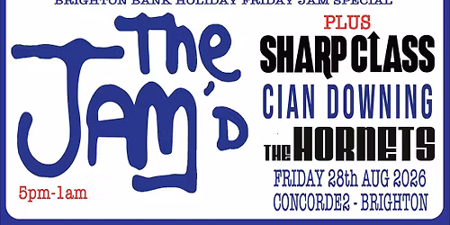 The Jam'd + Sharp Class + Cian Downing + The Hornets