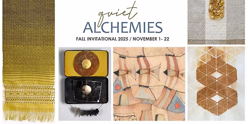 Quiet Alchemies: Fall Invitaional