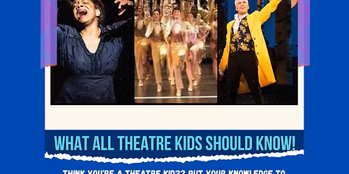 Musicals 101: What Every Theatre Kids Should Know!
