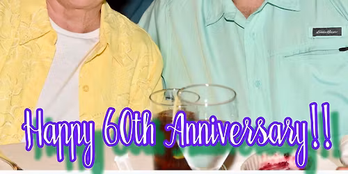 60th Anniversary Celebration!!