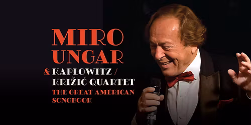 MIRO UNGAR & KAPLOWITZ \/ KRI\u017dI\u0106 QUARTET \u201eThe Great American Songbook\u201c