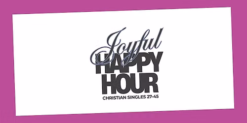 Joyful Hour | Singles Week 2026 Kickoff