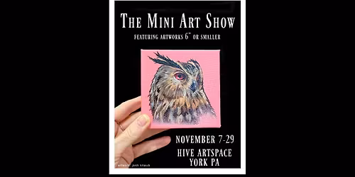 The Mini Art Show - The November Exhibit at HIVE artspace