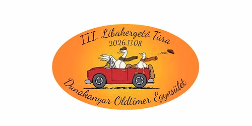 III. Dunakanyar Oldtimer Szezonz\u00e1r\u00f3 Libakerget\u0151 T\u00fara