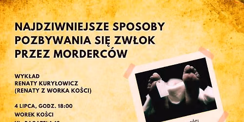 Najdziwniejsze sposoby pozbywania si\u0119 zw\u0142ok przez morderc\u00f3w. Wyk\u0142ad