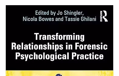 Transforming Relationships in Forensic psychology Book Launch - London