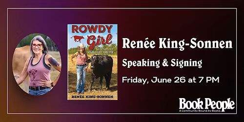 BookPeople Presents: Ren\u00e9e King-Sonnen - Rowdy Girl