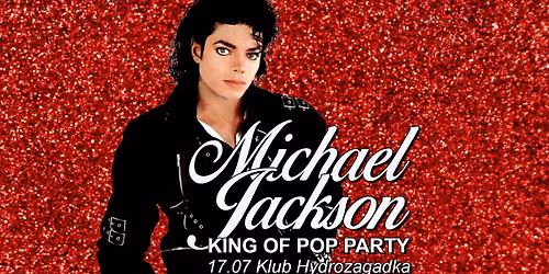 MICHAEL JACKSON King of POP Party! - Warszawa