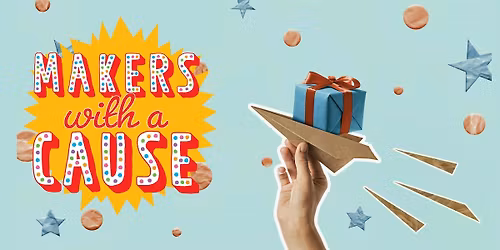Makers With a Cause