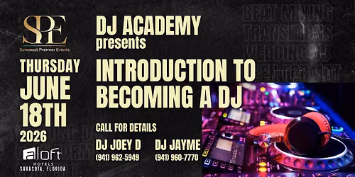Introduction to Becoming a DJ - Suncoast Premier DJ Academy