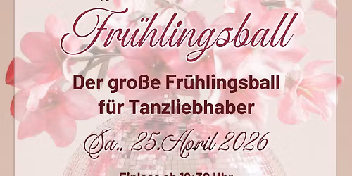 \ud83c\udf38 FR\u00dcHLINGSBALL 2026 \ud83c\udf38  Tanzen Sie mit uns in den Fr\u00fchling!