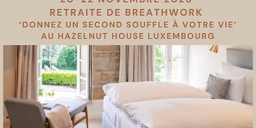 COMPLET!!!Retraite de Breathwork 'Donnez un second souffle \u00e0 votre vie' au Hazelnut House Luxembourg