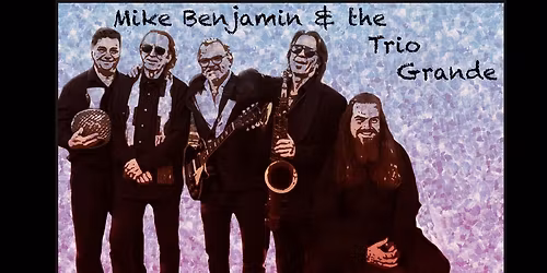 MIKE BENJAMIN AND THE TRIO GRANDE - LIVE AT THE FALLOUT SHELTER