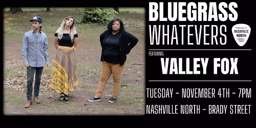 BLUEGRASS WHATEVERS feat. VALLEY FOX