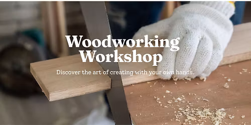 Wood Working Workshop - DIY product from scratch
