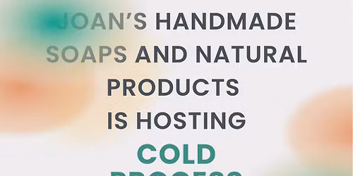 Cold Process Introductory Level Soap Making Workshop