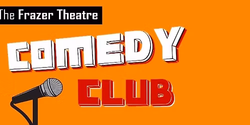 Frazer Theatre Comedy Club - May 2026
