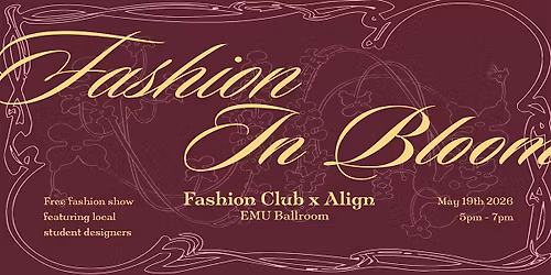 Fashion In Bloom: A Fashion Show Presented by the UO Fashion Club and Align