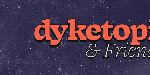 Dyketopia and Friends: A Night of Standup Comedy