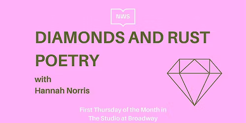 Diamonds and Rust Poetry with Hannah Norris