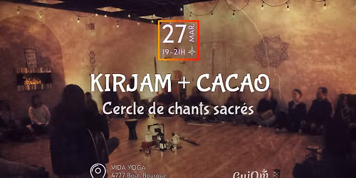 Kirjam + Cacao | Cercle de chants sacr\u00e9s \u00e0 Sherbrooke