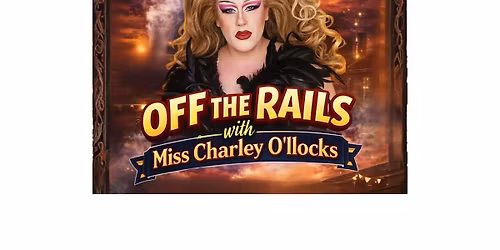 Off The Rails with Miss Charley O'llocks