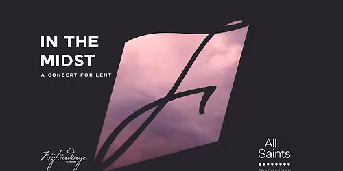In The Midst - a Concert for Lent