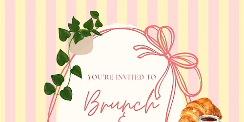 You're invited to Brunch & Blooms at The Lush Vine