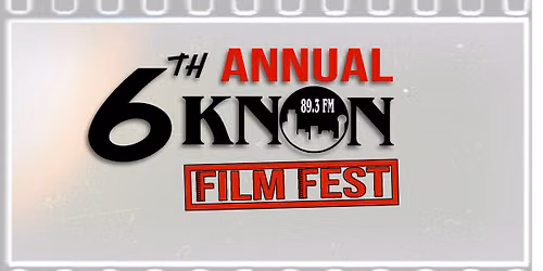 The 6th Annual KNON Film Festival