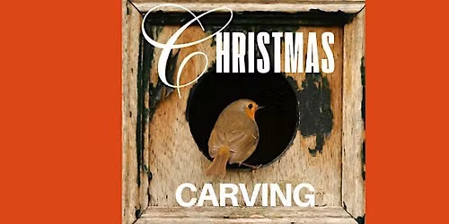 Carve a Christmas Robin - a 3-hour Workshop by the Sea