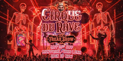 Cirque Du Rave: The Freakshow Montreal!