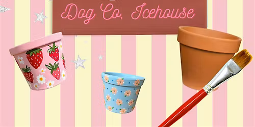 Mothers Day Paint Your Own Pot- May 9th Dog Co