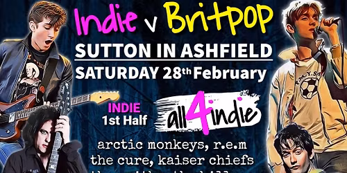 Double Headliner: Indie v Britpop | 1\ufe0f\u20e3 all4indie v 2\ufe0f\u20e3 Britpop United