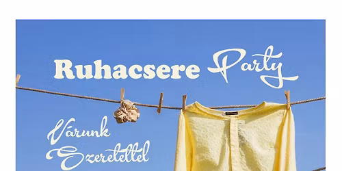 Ruhacsere Party a Sz\u00fcnetben!