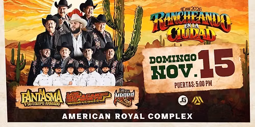 11.15.26 - El Fantasma - American Royal Complex