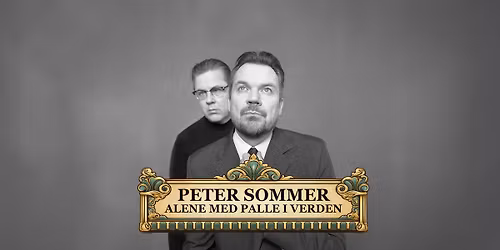 Peter Sommer Alene Med Palle @ K\u00f8ge Teaterbygningen