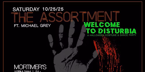 The Assortment Presents: Welcome to Disturbia - A Halloween Costume & Dance Party!!!