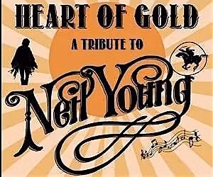 HEART OF GOLD~ A NEIL YOUNG TRIBUTE