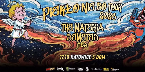 THE MATERIA x DEMETED - PIEK\u0141O NIE BO TOUR | KATOWICE + TBA