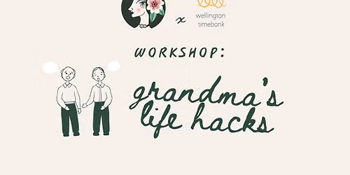 Grandma's Life Hacks Workshop - new date! \ud83d\udcab
