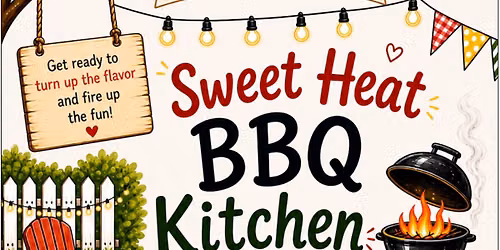 \ud83d\udd25 SWEET HEAT BBQ Cooking Class\ud83d\udd25 Ages: 6-15
