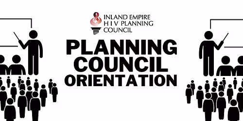 Inland Empire HIV Planning Council: ORIENTATION