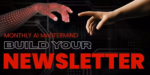 RBN AI Mastermind: Build Your Newsletter